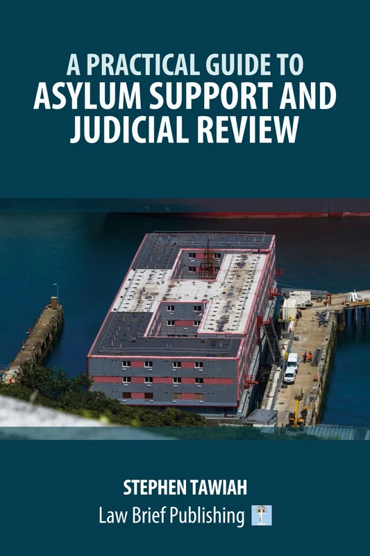 A Practical Guide to Asylum Support and Judicial Review