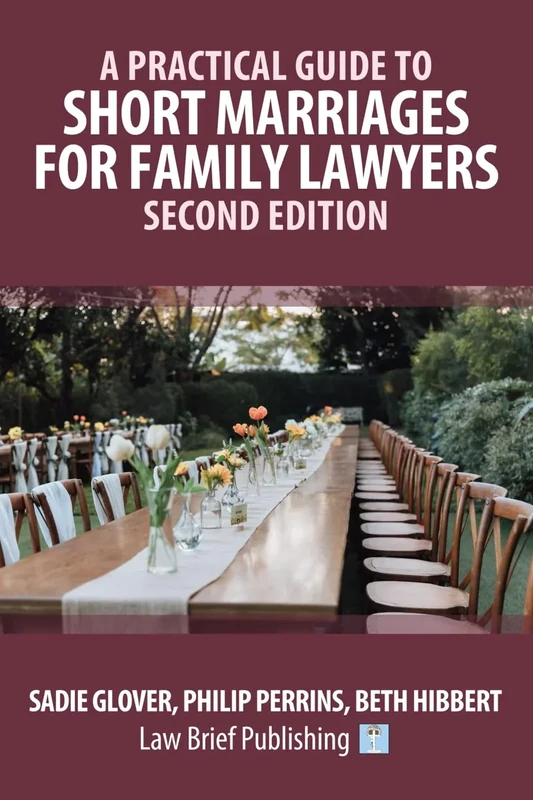 A Practical Guide to Short Marriages for Family Lawyers – Second Edition