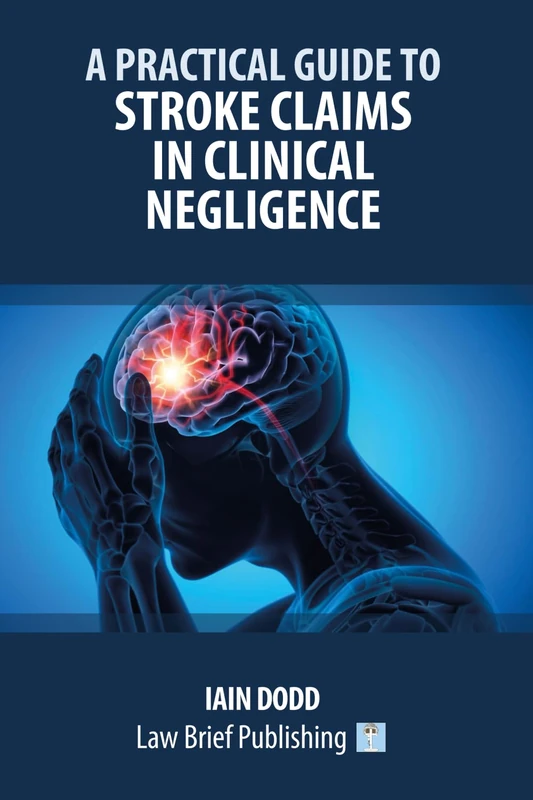 A Practical Guide to Stroke Claims in Clinical Negligence