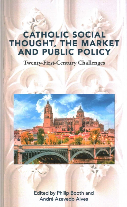 Catholic Social Thought, the Market and Public Policy Book