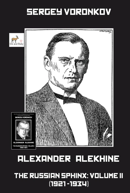 Alexander Alekhine – The Russian Sphinx: Volume II (1921-1934) - Image 1