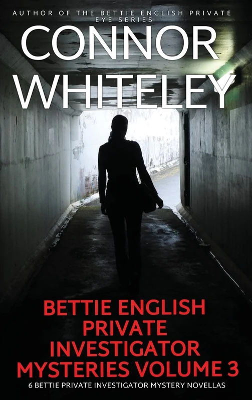 Bettie English Private Investigator Mysteries Volume 3: 6 Bettie Private Investigator Mystery Novellas: 7 (The Bettie English Private Eye Mysteries)