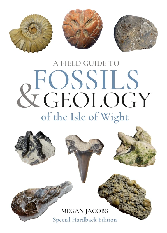 A Field Guide to the Fossils and Geology of the Isle of Wight
