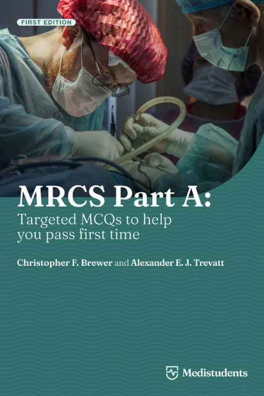 MRCS Part A: Targeted MCQs to help you pass first time (MRCS Part A: Targets MCQs to help you pass first time)