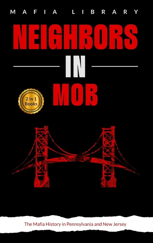 Neighbors in Mob: 2 Books in 1 - The Mafia History in Pennsylvania and New Jersey - Image 1