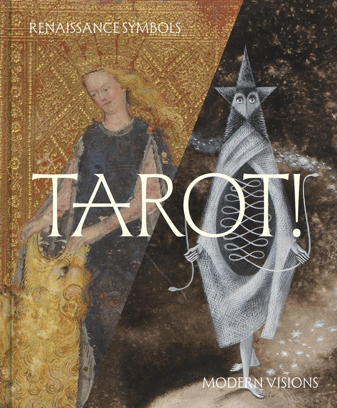 Tarot!: Renaissance Symbols, Modern Visions