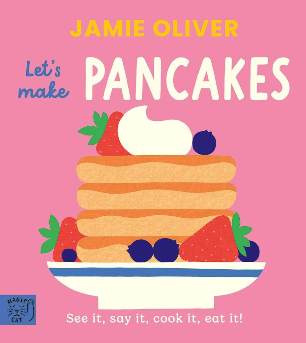 Jamie Oliver: Let's Make Pancakes: See it, say it, cook it, eat it! (Jamie's Little Food Library)