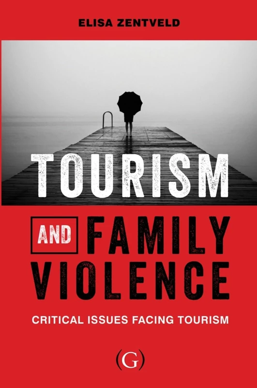 Tourism and Family Violence: Critical issues facing tourism