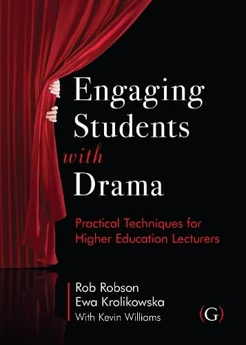 Engaging Students with Drama: Practical Techniques for Higher Education Lecturers