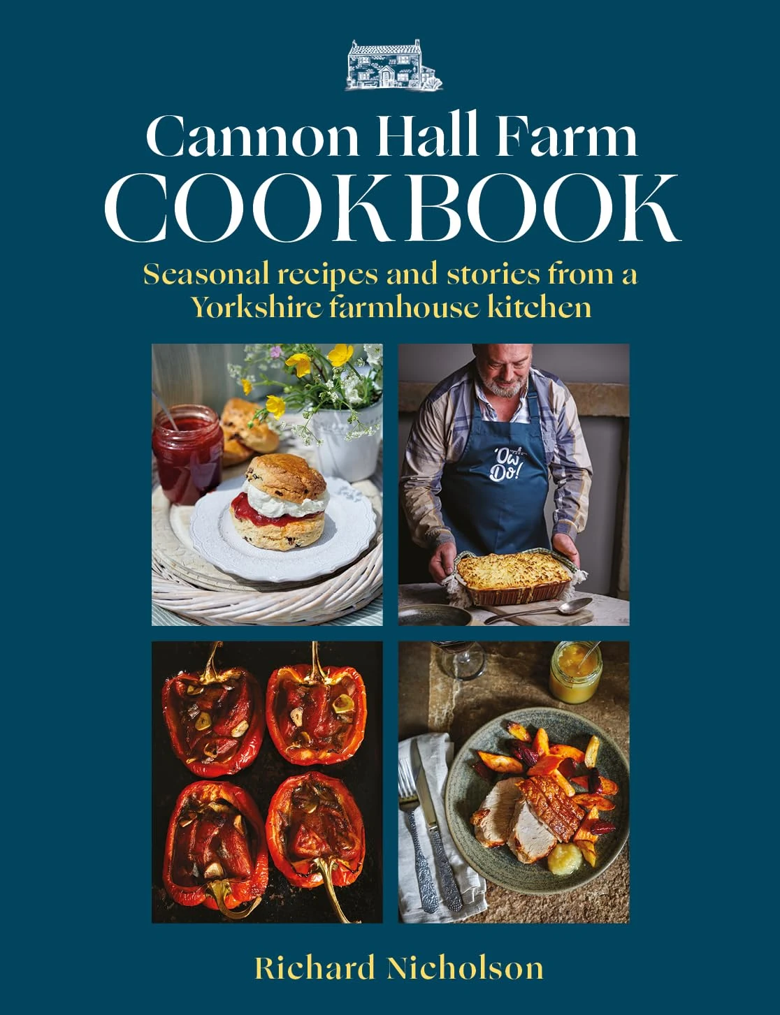 Cannon Hall Farm Cookbook: Seasonal recipes and stories from a Yorkshire farmhouse kitchen