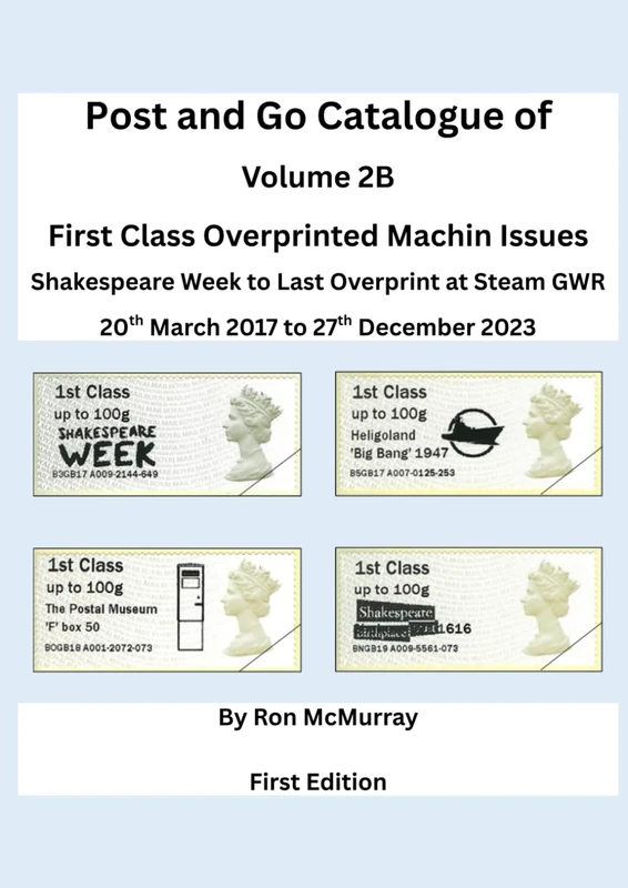 Post and Go Catalogue of First Class Overprinted Machin Issues: Shakespeare Week to Last Overprint at Steam GWR