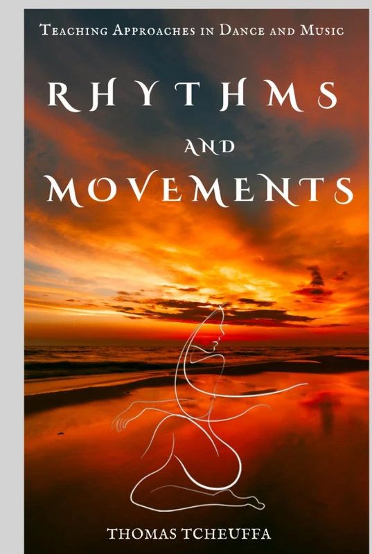 RHYTHMS & MOVEMENTS - Teaching Approaches in Dance and Music: Unveiling the Art and Culture of Dance through Education, Technique, and Passion - Image 1