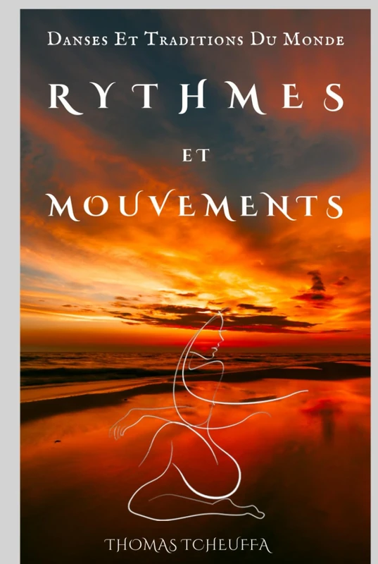 Rythmes et Mouvements: Danses et Traditions du Monde: "Rythmes et Mouvements: Corps, Ame et Traditions" - Image 1