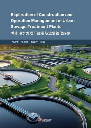 Exploration of Construction and Operation Management of Urban Sewage Treatment Plants