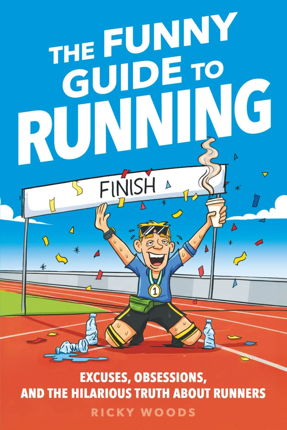 The Funny Guide to Running: Excuses, Obsessions, and the Hilarious Truth about Runners (Funny Sports Gag Gifts)