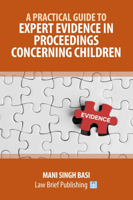 A Practical Guide to Expert Evidence in Proceedings Concerning Children