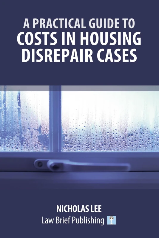 A Practical Guide to Costs in Housing Disrepair Cases
