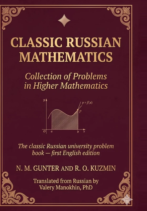 Gunter and Kuzmin: Collection of Problems in Higher Mathematics: A complete English edition of the classical Russian problem collection: 20 (Russian Math Classics — English Editions)