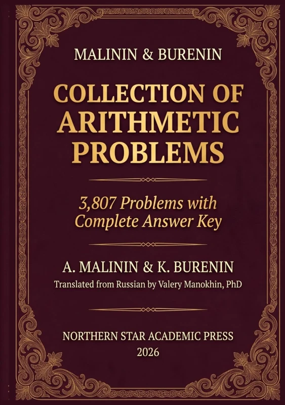 Malinin & Burenin Collection of Arithmetic Problems: 3,807 Problems with Complete Answer Key — The Classic Russian Problem Collection, First Complete ... (Russian Math Classics — English Editions)