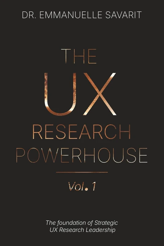 The UX Research Powerhouse (vol 1): The Foundation of UX Research Leadership