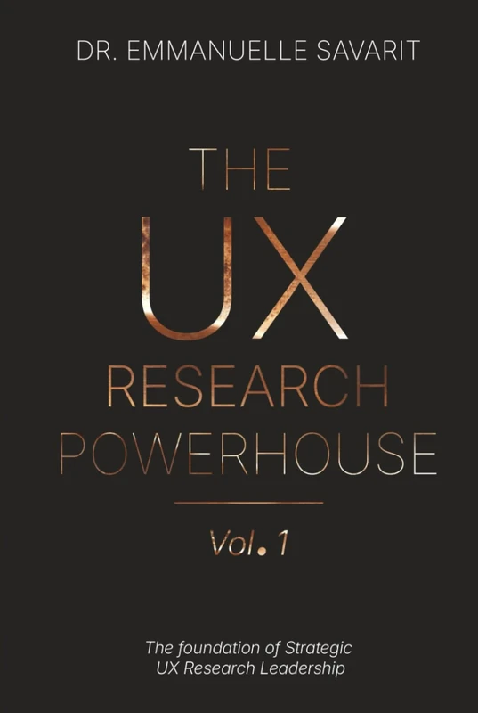 The UX Research Powerhouse (vol 1): The Foundation of UX Research Leadership