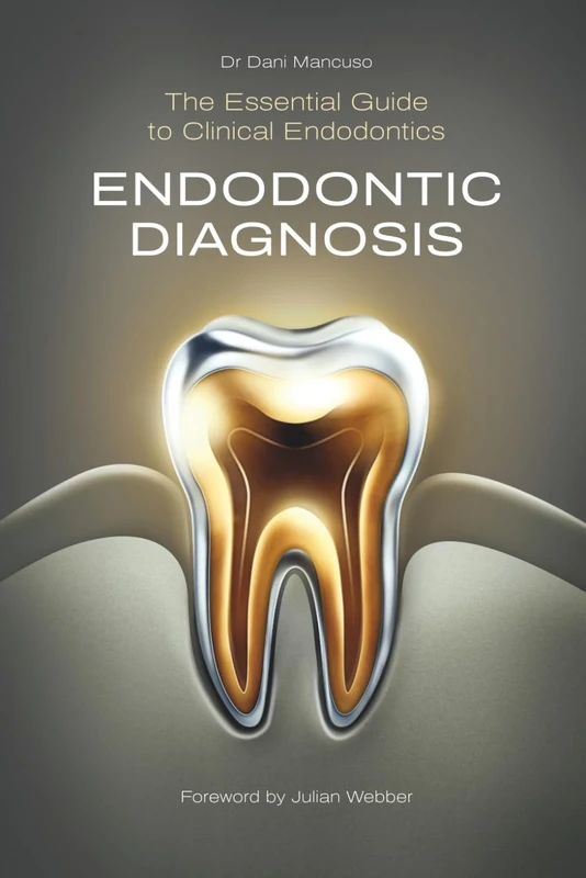 Endodontic Diagnosis: The Essential Guide to Clinical Endodontics
