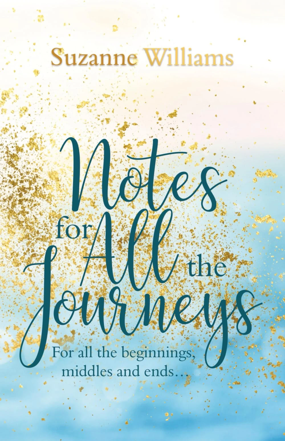 Notes for All the Journeys: For all the beginnings, middles and ends…