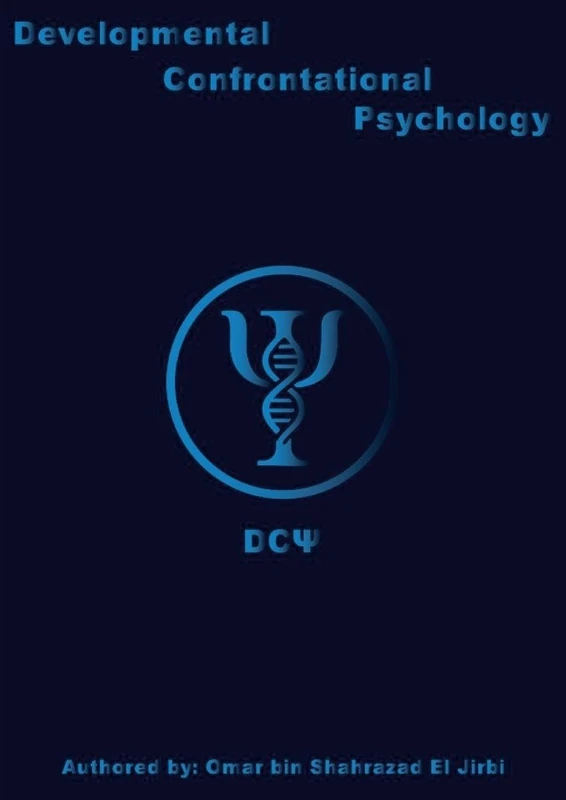 Developmental Confrontational Psychology (DCΨ): The Architecture of the Psyche