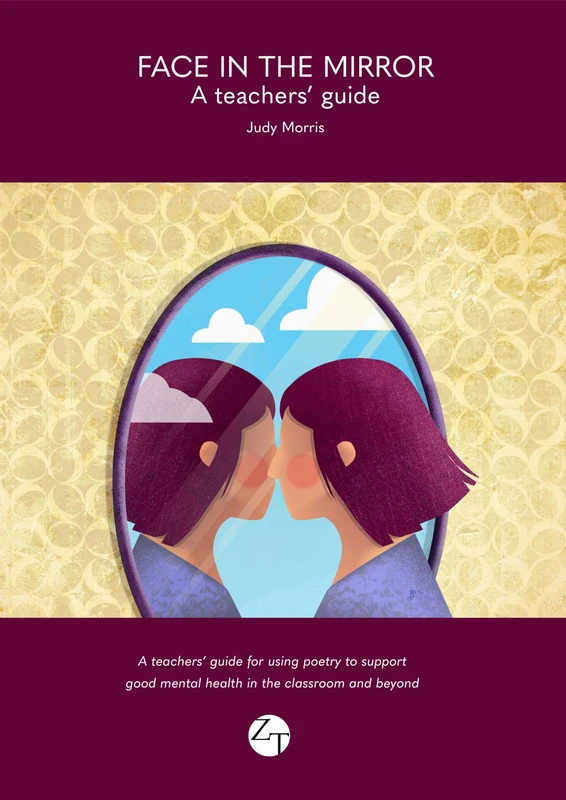 Face in the Mirror: A teachers' guide for using poetry to support good mental health in the classroom and beyond - Image 1