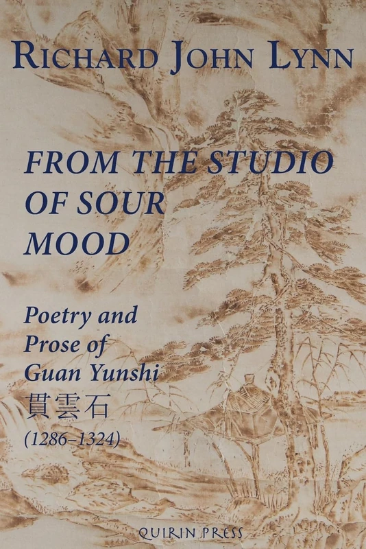 From the Studio of Sour Mood: Poetry and Prose of Guan Yunshi 貫雲石 (1286-1324) (Quirin Pinyin Updated Editions (Qpue)) - Image 1