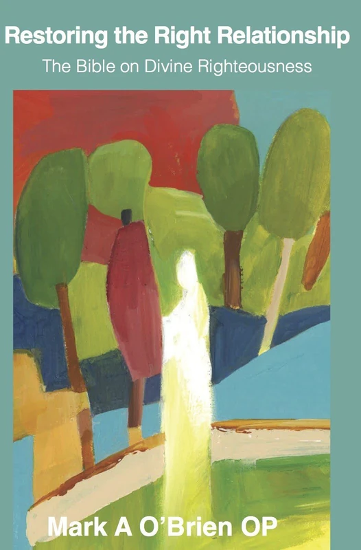 Restoring the Right Relationship: The Bible on Divine Righteousness (Dominican) - Image 1