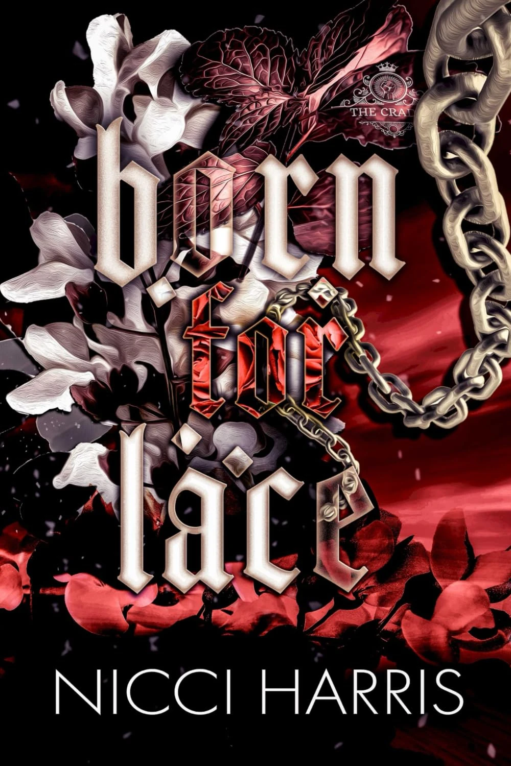 Born For Lace: A Dark Love Story (The Cradled Common)