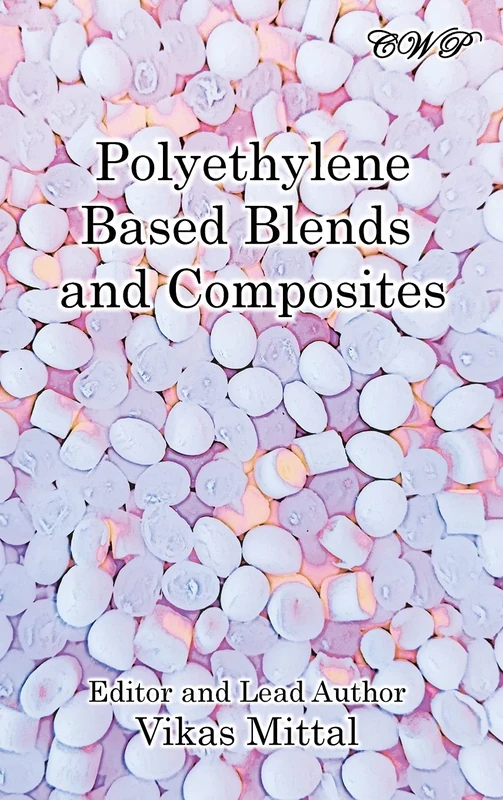 Polyethylene Based Blends and Composites (Polymer Science)