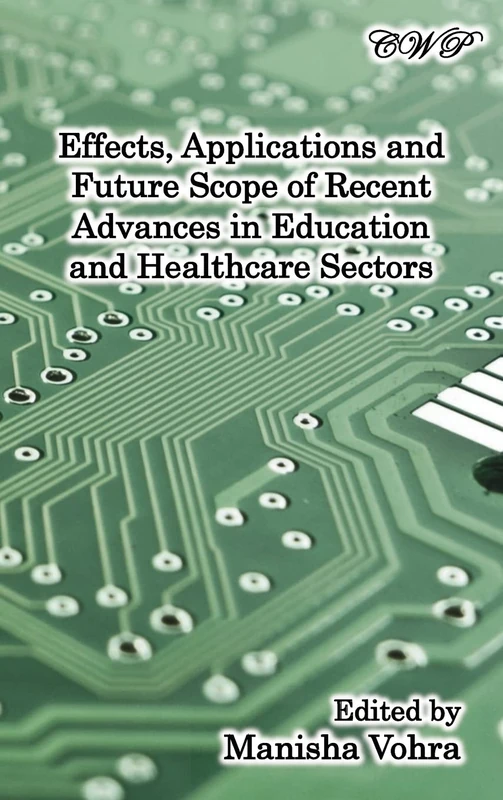Effects, Applications and Future Scope of Recent Advances in Healthcare and Education Sectors (Intelligent Systems and Technologies) - Image 1