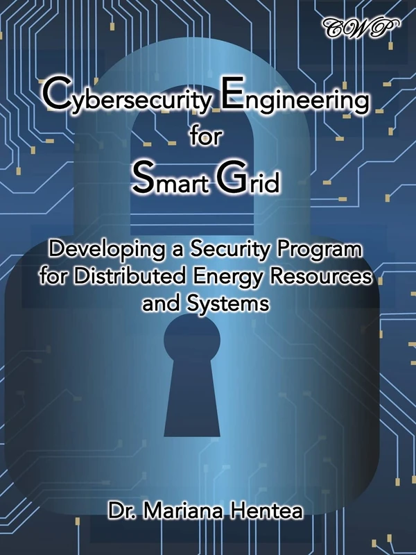 Cybersecurity Engineering for Smart Grid: Developing a Security Program for Distributed Energy Resources and Systems (Intelligent Systems and Technologies)