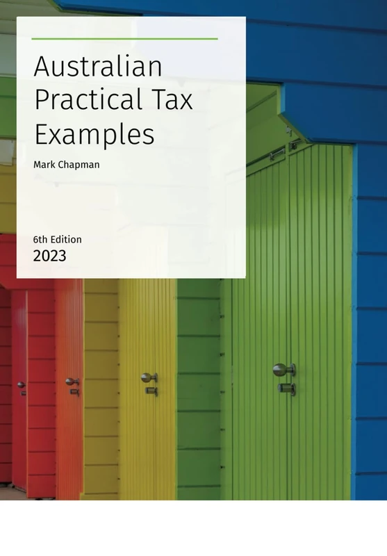 Australian Practical Tax Examples 2023 6th Edition