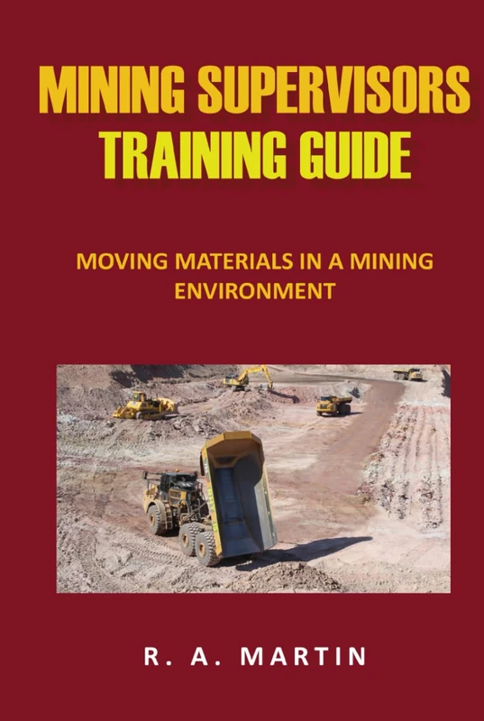 Mining Supervisors Training Guide: Moving Material In A Mining Environment - Image 1