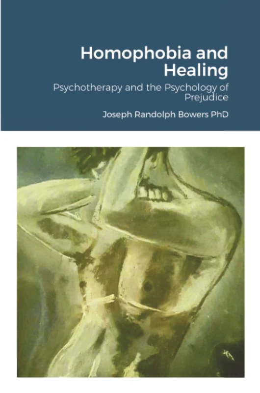 Homophobia and Healing: Psychotherapy and the Psychology of Prejudice