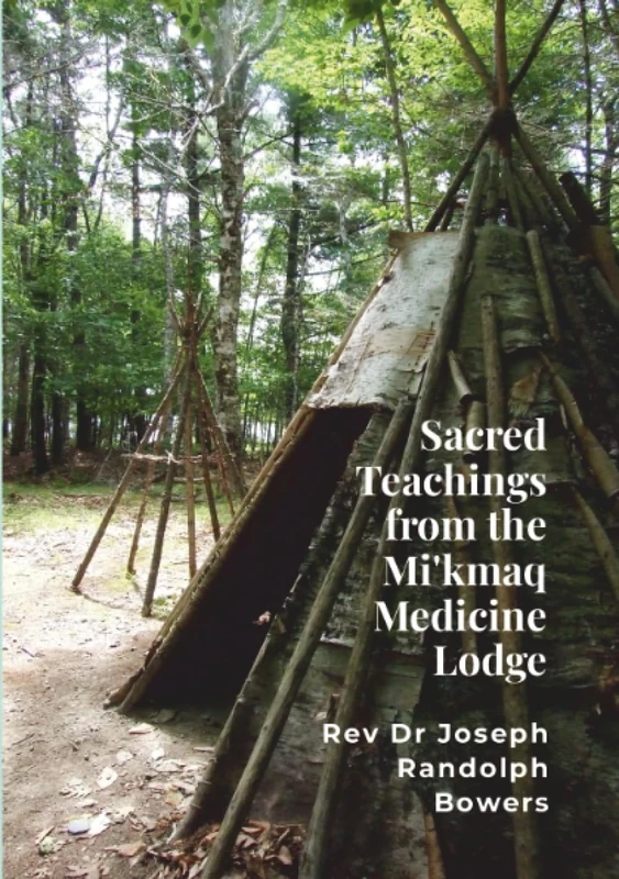 Sacred Teachings from the Mi'kmaq Medicine Lodge