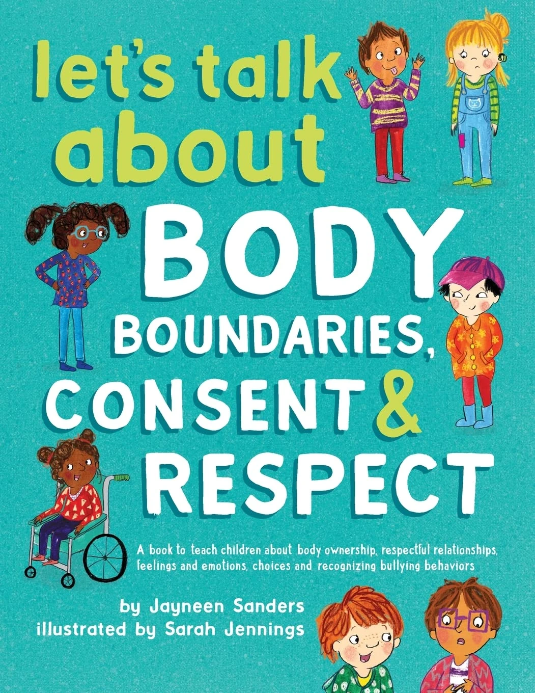 Let's Talk About Body Boundaries, Consent & Respect: A book to teach children about body ownership, respectful relationships, feelings and emotions, choices, and recognizing bullying behaviors