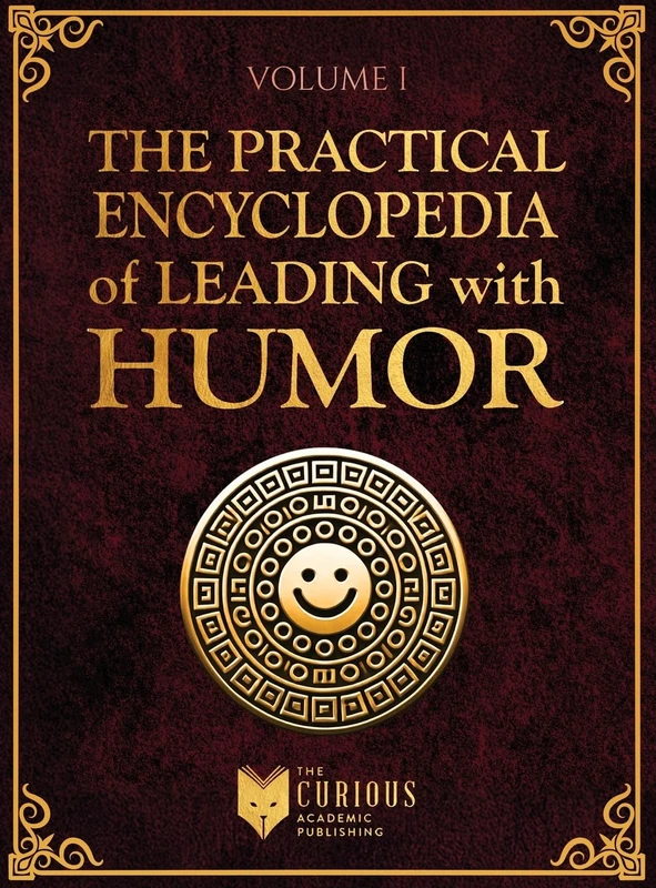 Practical Encyclopedia of Leading with Humor. Volume 1: Humor Techniques in Leadership - Image 1