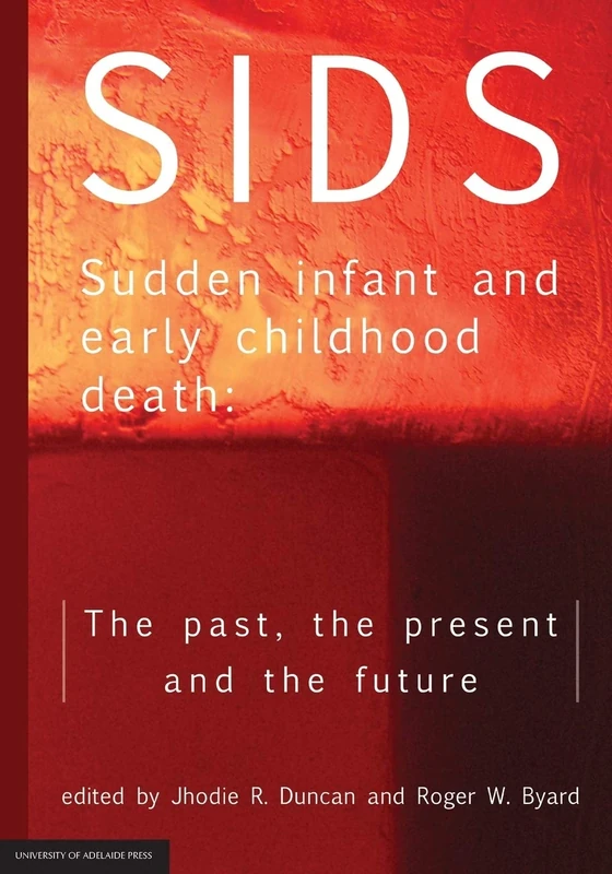 SIDS Sudden infant and early childhood death: The past, the present and the future