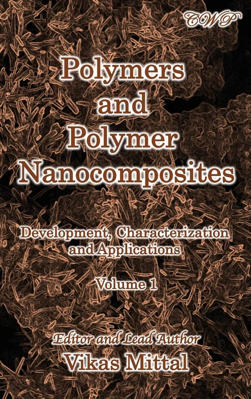 Polymers and Polymer Nanocomposites: Development, Characterization and Applications (Volume 1) (Polymer Science)