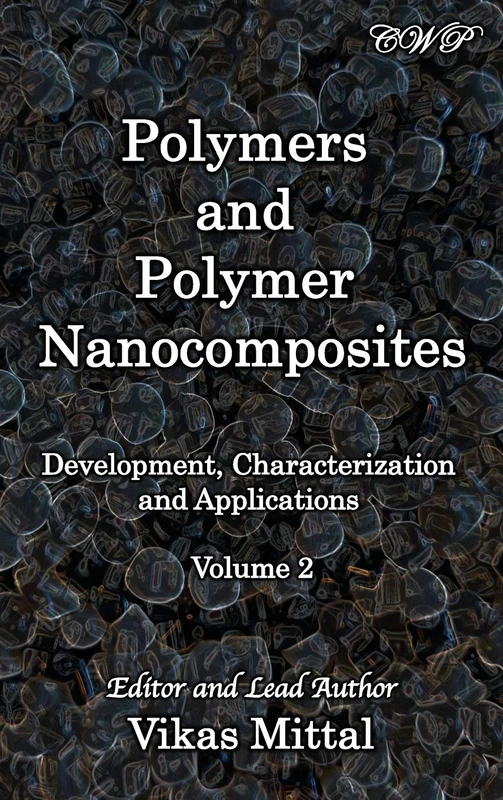 Polymers and Polymer Nanocomposites: Development, Characterization and Applications (Volume 2) (Polymer Science)