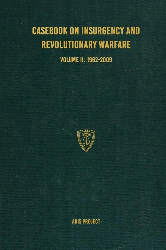 Casebook on Insurgency and Revolutionary Warfare Volume II: 1962-2009