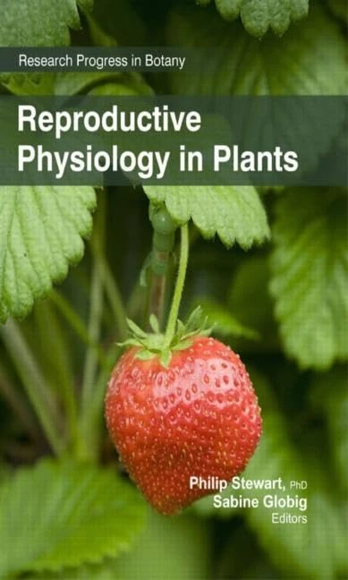 Reproductive Physiology in Plants (Research Progress in Botany)