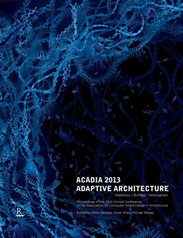 ACADIA 2013: Adaptive Architecture - Image 1