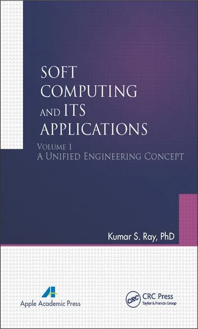 Soft Computing and Its Applications, Volume One: A Unified Engineering Concept