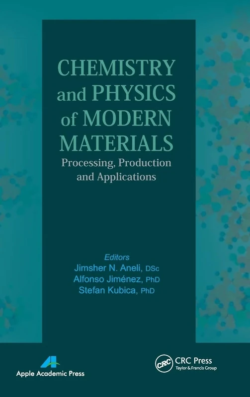 Chemistry and Physics of Modern Materials: Processing, Production and Applications