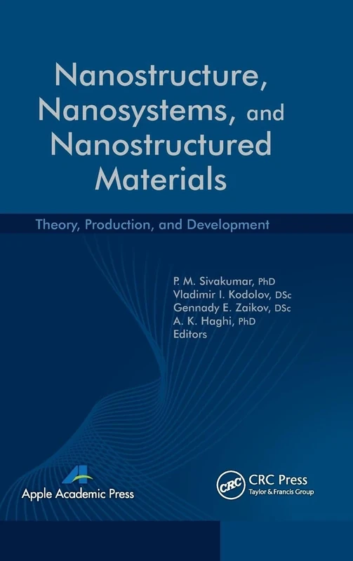 Nanostructure, Nanosystems, and Nanostructured Materials: Theory, Production and Development (AAP Research Notes on Nanoscience and Nanotechnology)